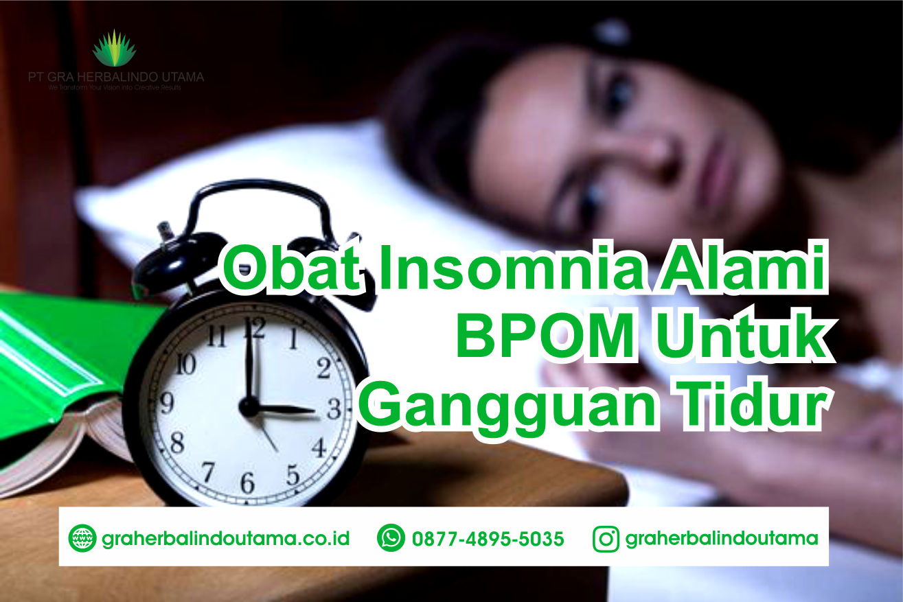 Obat Insomnia Alami Untuk Gangguan Tidur - Jasa Maklon Kapsul Herbal