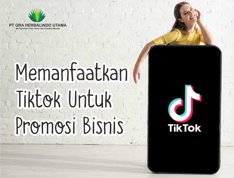 Cara Memanfaatkan Tiktok For Business Untuk Promosi Produk Anda